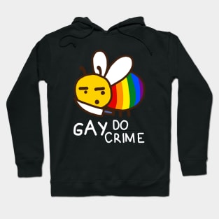 Funny Bee Gay Do Crime Hoodie